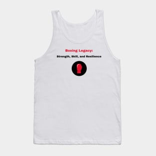 Boxing Legacy: Strength, Skill, and Resilience Boxing Tank Top